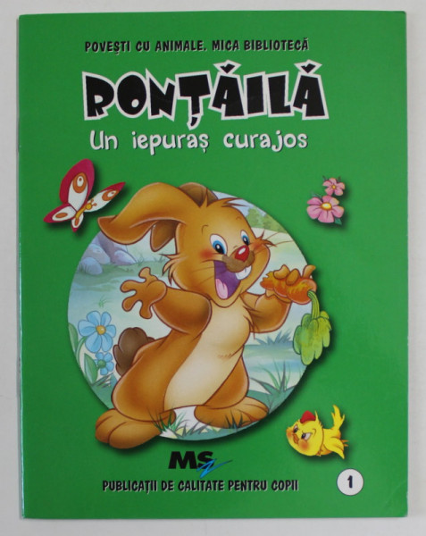RONTAILA , UN IEPURAS CURAJOS , POVESTI CU ANIMALE . MICA BIBLIOTECA , 2009