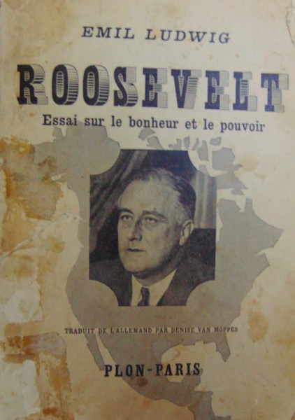 ROOSEVELT  - ESSAI SUR LE BONHEUR ET LE POUVOIR par EMIL LUDWIG , 1938