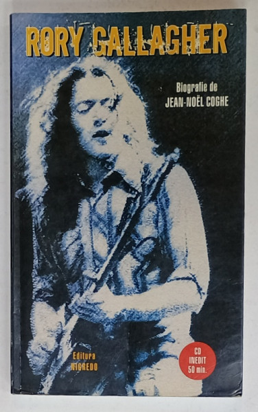 RORY GALLAGHER , BIOGRAFIE de JEAN - NOEL COGHE , 2003 , CD INCLUS * , TEXT IN LIMBA ROMANA