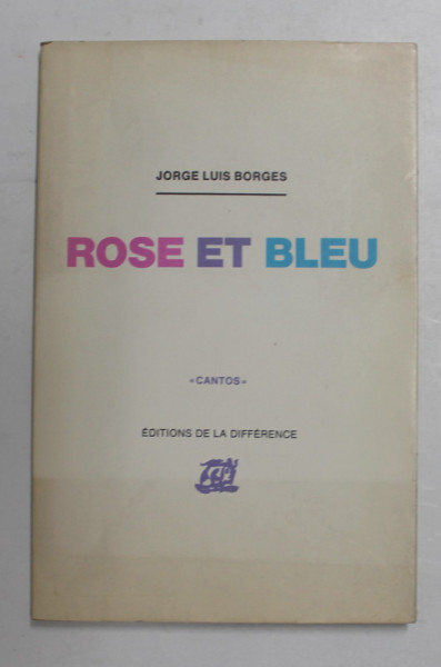 ROSE ET BLEU par JORGE LUIS BORGES , suivi de LE SANG ET LA PHILOSOPHIE par GERARD DE CORTANZE , gouaches decoupees de JULIO POMAR , 1978