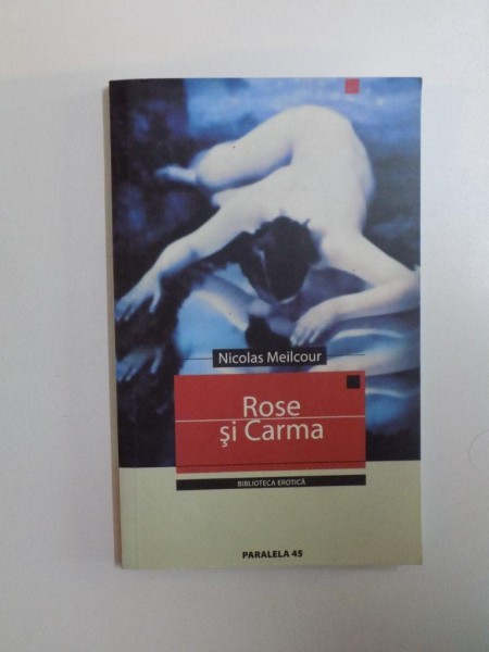 ROSE SI CARMA de NICOLAS MEILCOUR , 2005
