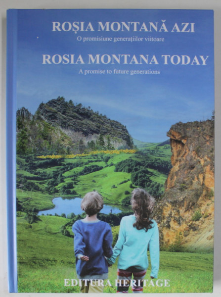 ROSIA MONTANA AZI / ROSIA MONTANA TODAY , O PROMISIUNE GENERATIILOR VIITOARE , ALBUM DE PREZENTARE , 2023