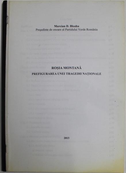 ROSIA MONTANA , PREFIGURAREA UNEI TRAGEDII NATIONALE de MARCIAN D. BLEAHU , 2013