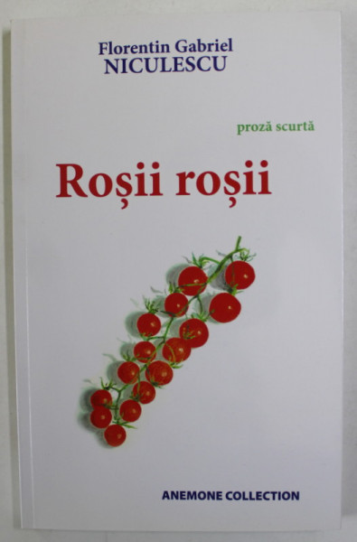 ROSII ROSII , proza scurta de FLORENTIN GABRIEL NICULESCU , 2015