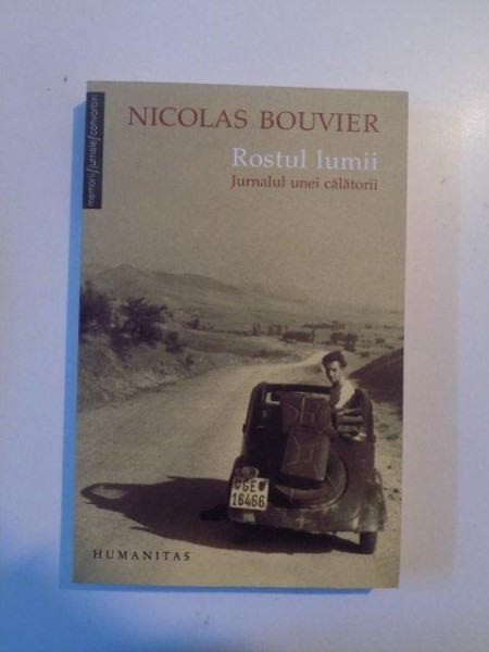 ROSTUL LUMII , JURNALUL UNEI CALATORII de NICOLAS BOUVIER , 2007