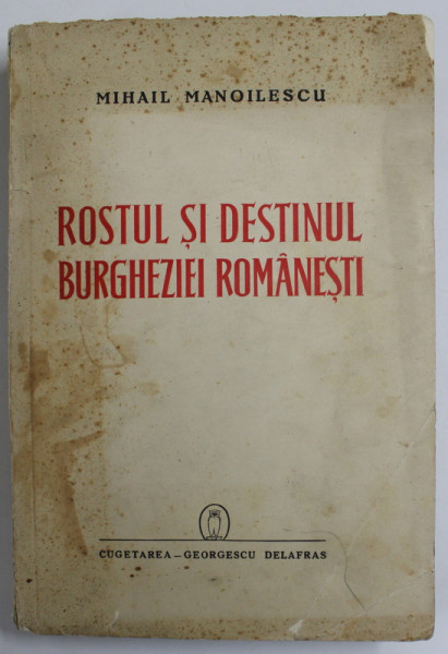 Rostul si destinul burgheziei romanesti de Mihail Manoilescu , 1942