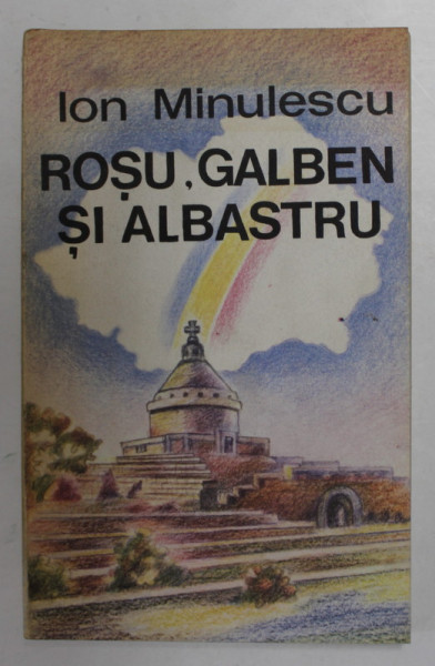 ROSU , GALBEN SI ALBASTRU de ION MINULESCU , 1991