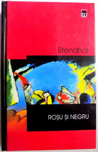 ROSU SI NEGRU de STENDHAL , TRADUCERE DIN LIMBA FRANCEZA de GELLU NAUM , 2004