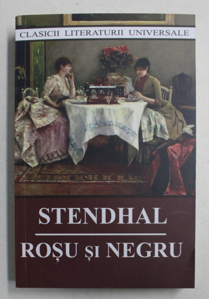 ROSU SI NEGRU , roman de STENDHAL , 2018