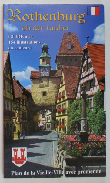 ROTHENBURG OB DER TAUBER , GUIDE AVE 154 ILLUSTRATIONS EN COULEURS , 2007