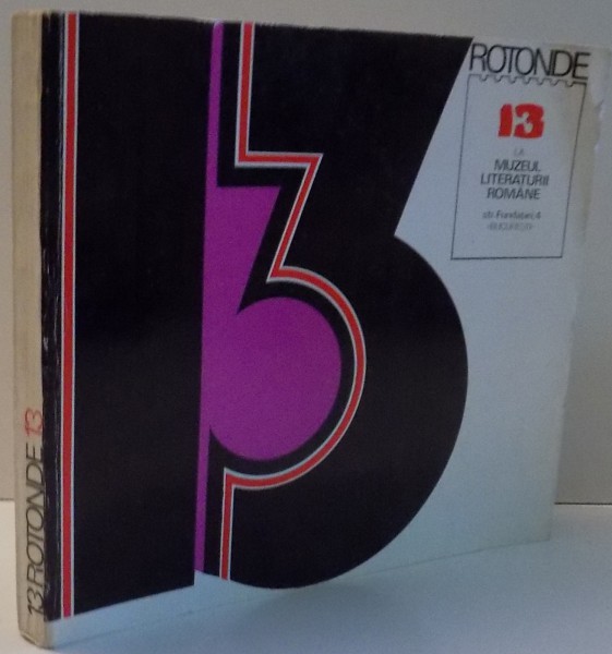ROTONDE 13 , MUZEUL LITERATURII ROMANE , 1976
