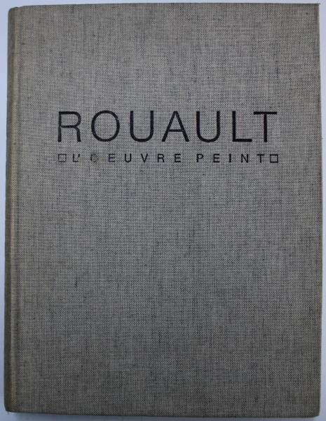 ROUALULT   - L ' OEUVRE PEINT , texte de BERNARD DORIVAL , catalog etabli par ISABELLE ROUAULT , 1988