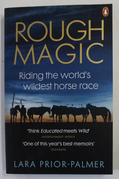 ROUGH MAGIC , RIDING THE WORLD 'S WILDEST HORSE RACE by LARA PRIOR  - PALMER , 2020