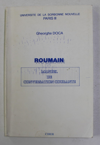 ROUMAIN - MANUEL DE CONVERSATION COURANTE par GHEORGHE DOCA , 1993