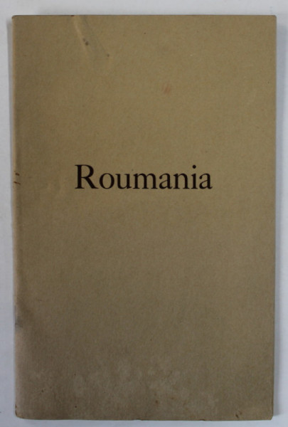 ROUMANIA ( THE ROUMANIAN CAUSE ) , by H. RALPH BURTON FOR THE AMERICAN ROUMANIAN SOCIETY , 1919