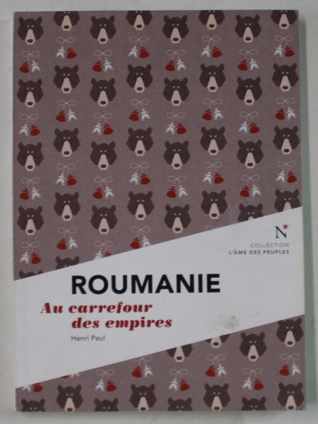 ROUMANIE , AU CARREFOUR DES EMPIRES par HENRI PAUL , 2018
