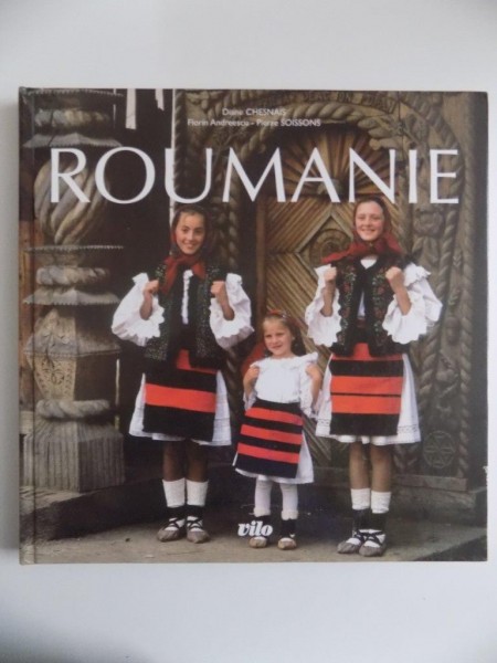 ROUMANIE de DIANE CHESNAIS , FLORIN ANDREESCU , PIERRE SOISSONS , 2004
