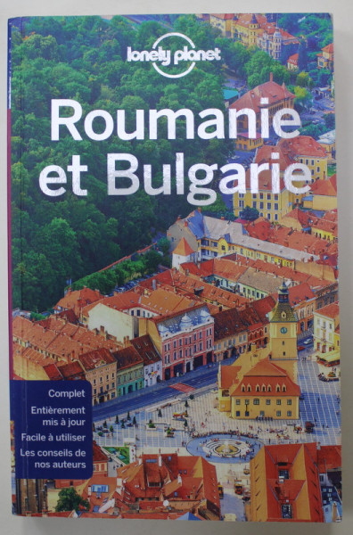 ROUMANIE ET BULGARIE , LONELY PLANET GUIDE , 2017