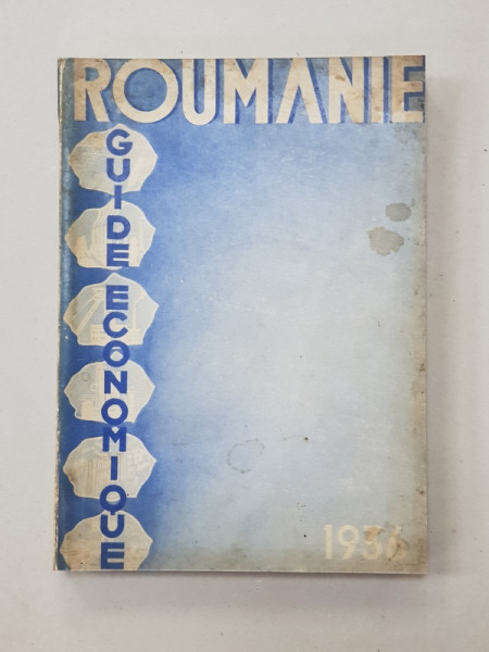 ROUMANIE  - GUIDE ECONOMIQUE par MIHAIL MANOILESCO ...N . RAZMIRITA  , 1936