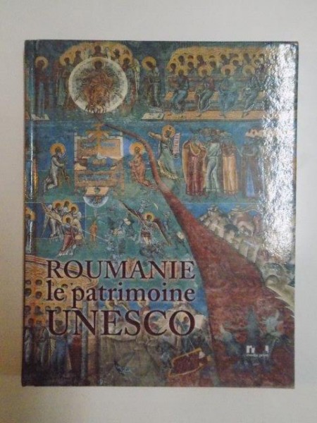 ROUMANIE LE PATRIMOINE UNESCO , 2010