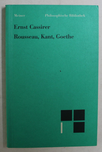 ROUSSEAU , KANT , GOETHE von ERNST CASSIRER , 1991