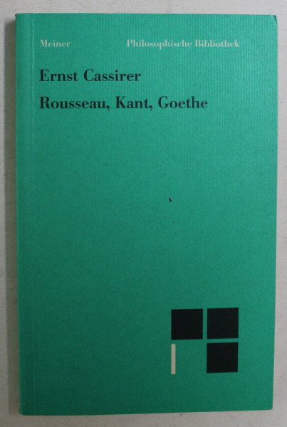 ROUSSEAU , KANT , GOETHE von ERNST CASSIRER , 1991