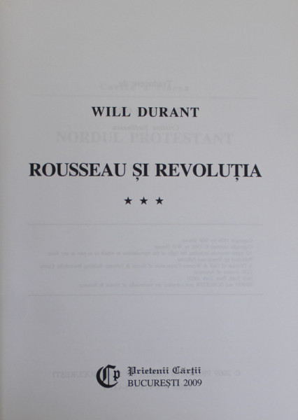 ROUSSEAU SI REVOLUTIA  de WILL DURANT , SERIA '' CIVILIZATII ISTORISITE  '' NR. 31 , 2009 , EDITURA PRIETENII CARTII