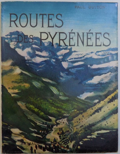 ROUTES DES PYRENEES par PAUL GUITON , ouvrage orne de 212 heliogravures , 1958