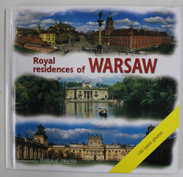 ROYAL RESIDENCES OF WARSAW , 140 LATEST PHOTOS , by CHRISTIAN PARMA , and MAREK KWIATKOWSKI , 2003