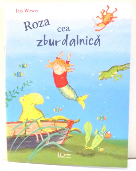 ROZA CEA ZBURDALNICA de IRIS WEWER , 2017