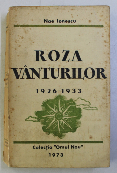 ROZA VANTURILOR 1926-1933 de NAE IONESCU. CULEGERE INGRIJITA DE MIRCEA ELIADE