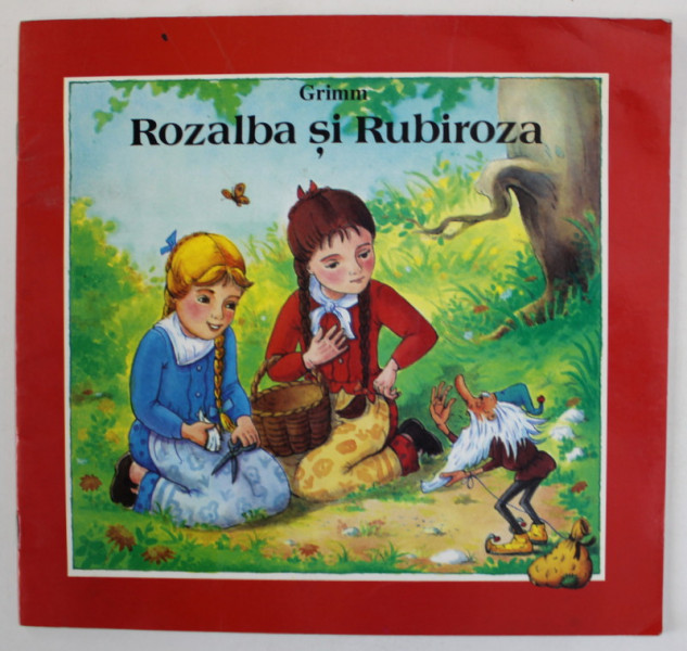 ROZALBA SI RUBIROZA de FRATII GRIMM , ANII '90