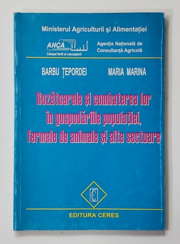 ROZATOARELE SI COMBATEREA LOR IN GOSPODARIILE POPULATIEI , FERMELE DE ANIMALE SI ALTE SECTOARE de BARBU TEPORDEI si MARIA MARINA , 2000