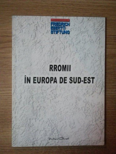 RROMII IN EUROPA DE SUD - EST