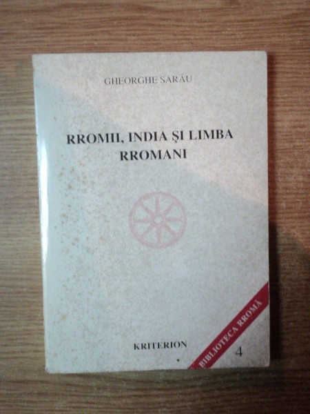 RROMII , INDIA SI LIMBA RROMANI de GHEORGHE SARAU , Bucuresti