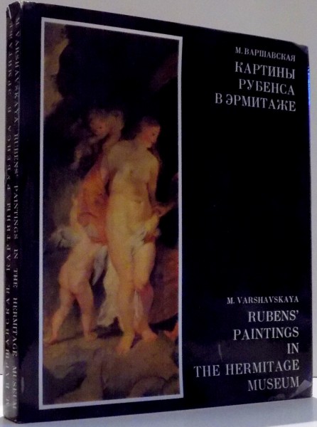 RUBENS` PAINTINGS IN THE HERMITAGE MUSEUM by M. VARSHAVSKAYA , 1975