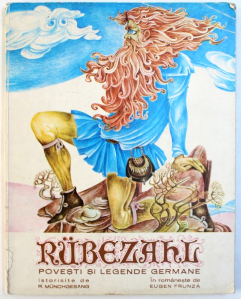 RUBEZAHL - POVESTI SI LEGENDE GERMANE , istorisite de R. MUNCHEGESANG , ilustratii de ELENA CHINSCHI , 1970