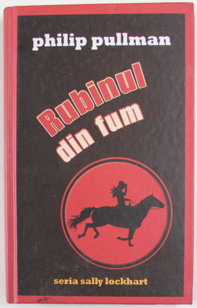 RUBINUL DIN FUM de PHLIP PULLMAN , 2010