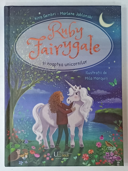 RUBY FAIRYGALE SI NOAPTEA UNICORNILOR de KIRA GEMBRI si MARLENE JABLONSKI , ilustraii de MILA MARQUIS , 2025