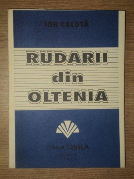RUDARII DIN OLTENIA de ION CALOTA , 1995 , CONTINE DEDICATIA AUTORULUI