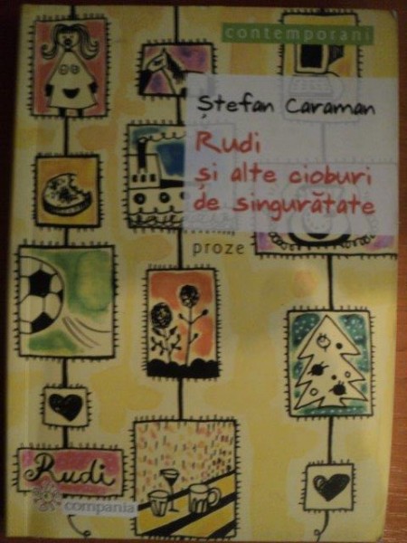 RUDI SI ALTE CIOBURI DE SINGURATATE de STEFAN CARAMAN