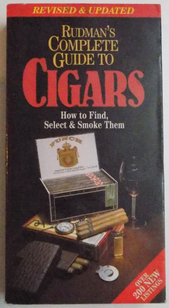 RUDMAN'S COMPLETE GUIDE TO CIGARS , HOW TO FIND , SELECT & SMOKE THEM by THEO RUDMAN , 1997