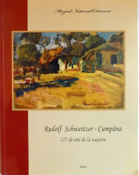 RUDOLF SCHWEITZER-CUMPANA , 125 DE LA NASTERE  , 2011