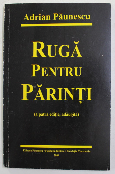 RUGA PENTRU PARINTI - poezii de ADRIAN PAUNESCU , 2009