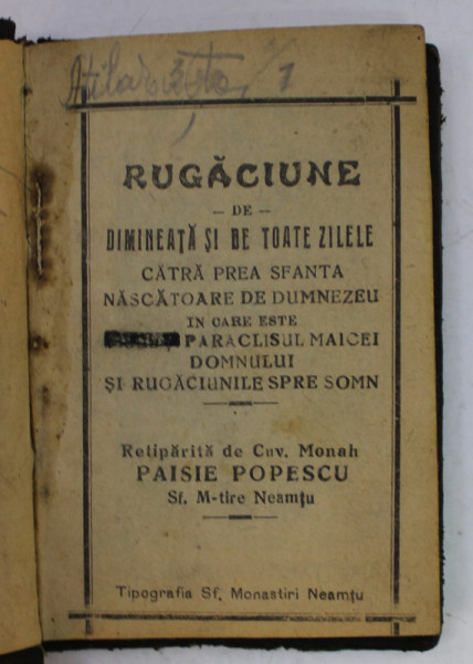 RUGACIUNE - DE DIMINEATA SI DE TOATE ZILELE CATRE PREA SFANTA NASCATOARE DE DUMNEZEU ..PARACLISUL MAICEI DOMNULUI SI RUGACIUNILE SPRE SOMN , retiparita de MONAH PAISIE POPESCU , Sf. M-tire NEAMTU , INCEPUTUL SEC. XX , PREZINTA URME DE UZURA