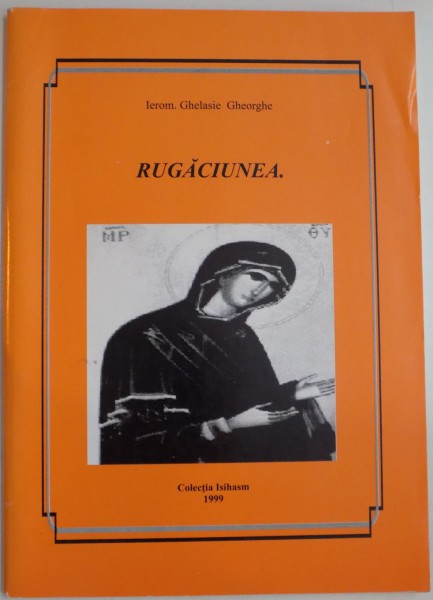 RUGACIUNEA de IEROM. GHELASIE GHEORGHE , 1999