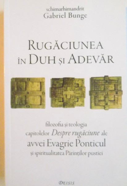 RUGACIUNEA IN DUH SI ADEVAR de GABRIEL BUNGE, 2015