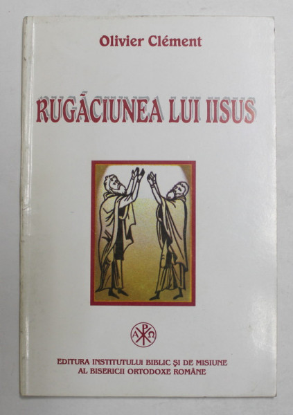RUGACIUNEA LUI IISUS de OLIVIER CLEMENT , 1997
