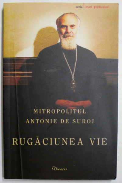 RUGACIUNEA VIE de MITROPOLITUL ANTONIE DE SUROJ , 2015