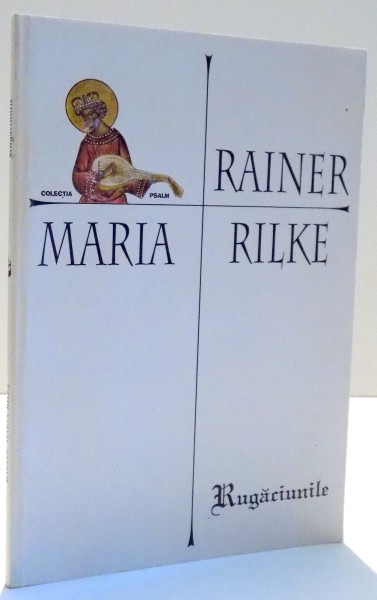 RUGACIUNILE de RAINER MARIA RILKE , 1998